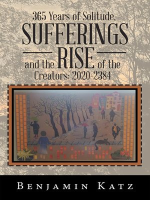 cover image of 365 Years of Solitude, Sufferings and the Rise of the Creators